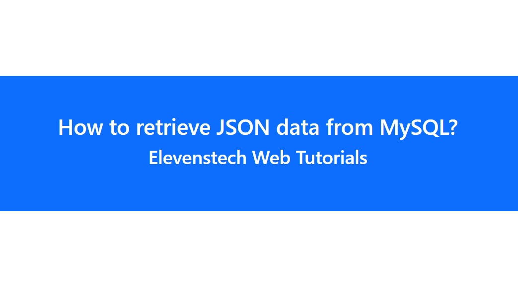 How to retrieve JSON data from MySQL?
