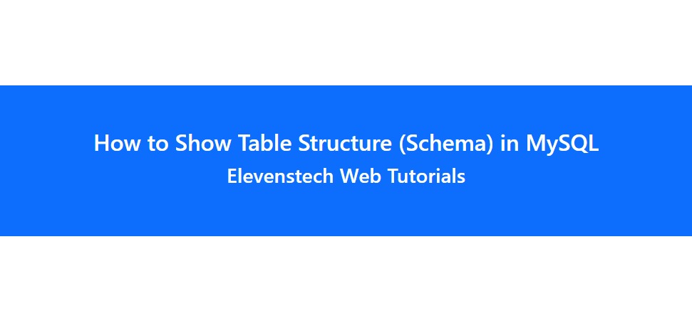 How to Show Table Structure (Schema) in MySQL