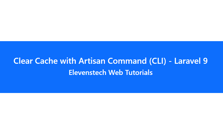 Clear Cache with Artisan Command (CLI) - Laravel 9 
