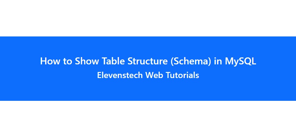 How to Show Table Structure (Schema) in MySQL