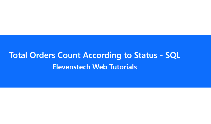SQL - Total Orders Count According to Status